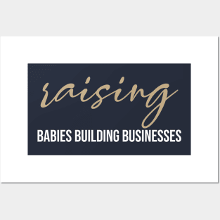 funny raising babies building businesses Posters and Art